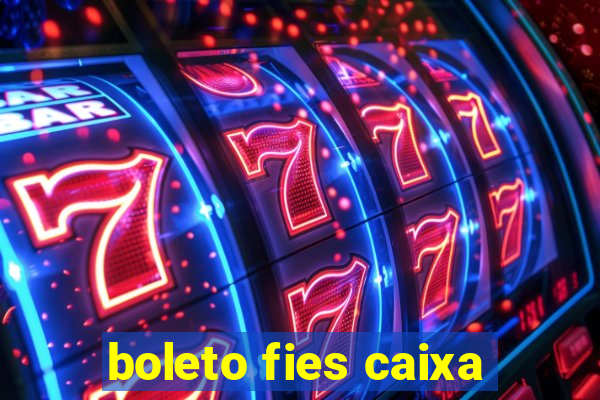 boleto fies caixa